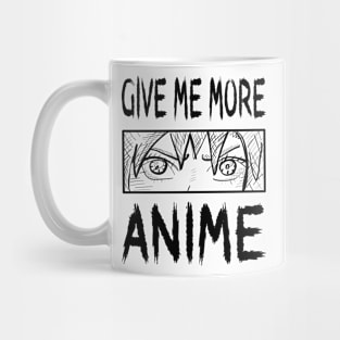 Give Me More Anime Mug